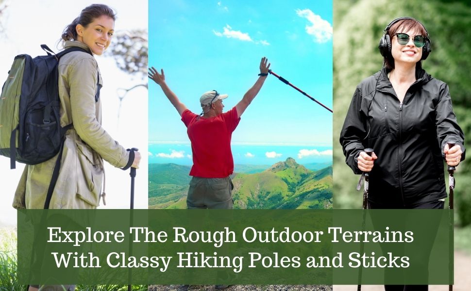 Explore the Rough Outdoor Terrains with Classy Hiking Poles and Sticks